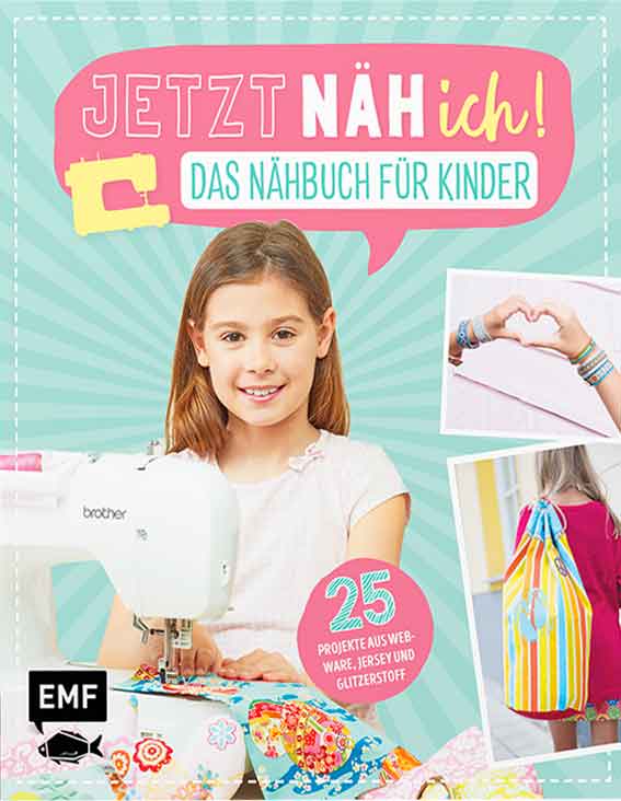 Jetzt näh ich! Das Nähbuch für Kinder — Von Michaela Drosten